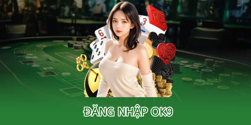Đăng nhập OK9 – Hướng dẫn chi tiết và xử lý sự cố 2025 1 đăng nhập ok9